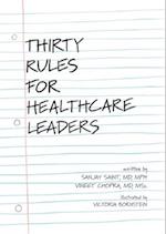 Thirty Rules for Healthcare Leaders