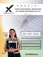 Praxis Early Childhood/Education of Young Children 020, 022 Teacher Certification Test Prep Study Guide