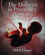 Diabetes in Pregnancy Dilemma