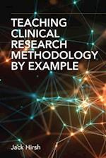 Teaching Clinical Research Methodology by Example