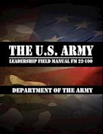 The U.S. Army Leadership Field Manual FM 22-100