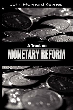 A Tract on Monetary Reform