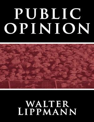 Public Opinion by Walter Lippmann