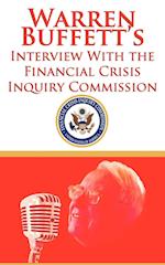 Warren Buffett's Interview with the Financial Crisis Inquiry Commission (Fcic)