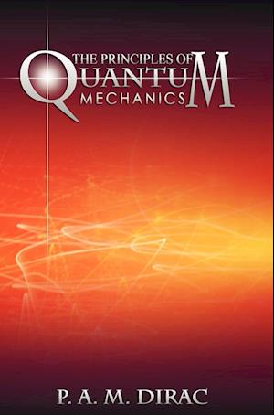 The Principles of Quantum Mechanics