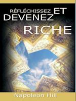 Reflechissez Et Devenez Riche / Think and Grow Rich [Translated]