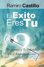 El Exito Eres Tu! Preguntas Y Respuestas Que Te Llevaran Al Exito