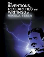 The Inventions, Researchers and Writings of Nikola Tesla