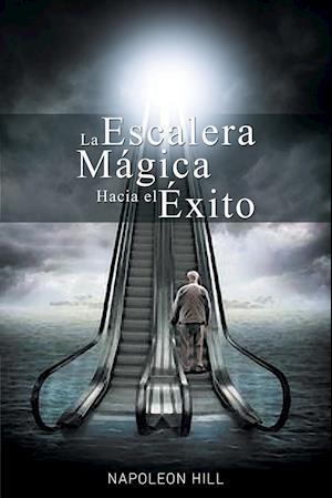 La Escalera Magica Hacia el Exito