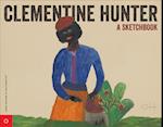 Clementine Hunter .