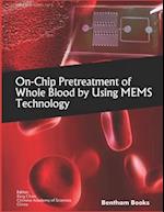On-Chip Pretreatment of Whole Blood by Using MEMS Technology