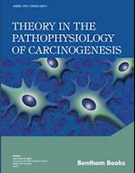 Theory in the Pathophysiology of Carcinogenesis