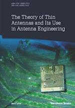 The Theory of Thin Antennas and Its Use in Antenna Engineering