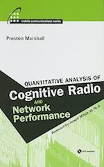 Quantitative Analysis of Cognitive Radio and Network Performance [With DVD]