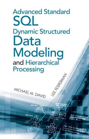 Advanced Standard SQL Dynamic Structured Data Modeling and Hierarchical Processing