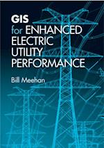 GIS for Enhanced Electric Utility Performance