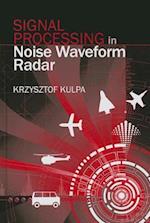 Signal Processing in Noise Waveform Radar