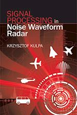 Signal Processing in Noise Waveform Radar