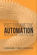 Post-Parametric Automation in Design and Construction