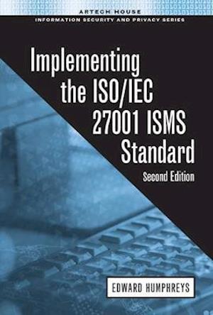Implementing the ISO/IEC 27001 ISMS Standard, Second Edition