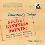 Secret Kindness Agents; An Educator's Guide