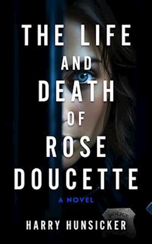 The Life and Death of Rose Doucette