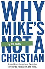 Why Mike's Not A Christian