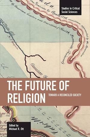 Future Of Religion, The: Toward A Reconciled Society