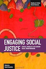 Engaging Social Justice : Critical Studies of Twenty-First Century Social Transformation 