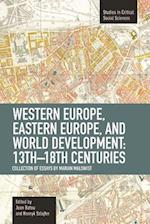 Western Europe, Eastern Europe and World Development, 13th-18th Centuries