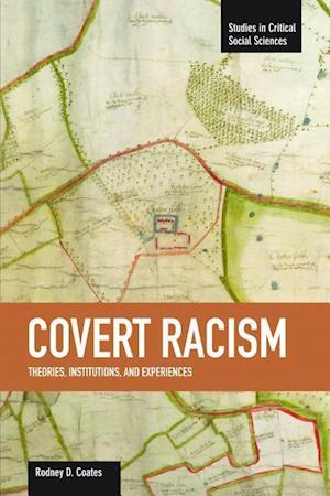 Covert Racism: Theories, Institutions, and Experiences