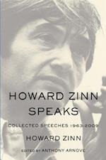 Howard Zinn Speaks : Collected Speeches 1963-2009 