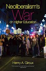 Neoliberalism's War On Higher Education