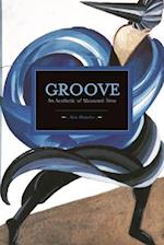 Groove: An Aesthetic of Measured Time 