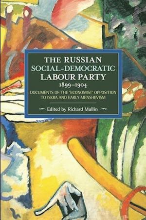 The Russian Social-democratic Labour Party, 1899-1904