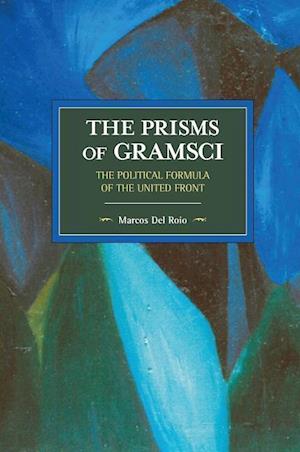 The Prisms Of Gramsci: The Political Formula Of The United Front