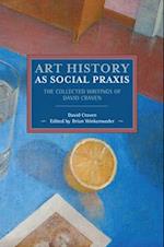 Art History As Social Praxis