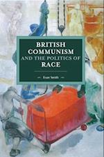 British Communism And The Politics Of Race