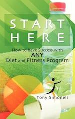 Start Here / How to have Success with ANY Diet and Fitness