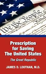 Prescription for Saving The United States The Great Republic