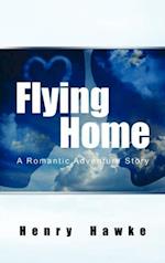 Flying Home A Romantic Adventure Story