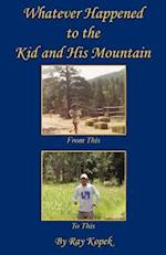 Whatever Happened to the Kid and His Mountain