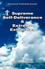 Supreme Self-Deliverance & Extreme Extraction