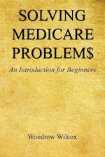 Solving Medicare Problem$ - An Introduction for Beginners