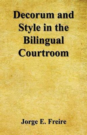 Decorum and Style in the Bilingual Courtroom