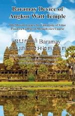 Baramay Device of Angkor Watt Temple - The Mayan Legacy for University of Vitae Pondera College of Metaphysics Course