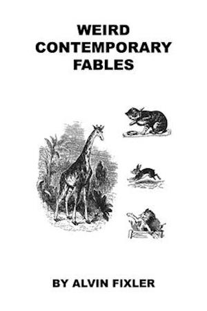 Weird Contemporary Fables