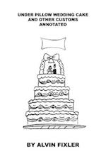 Under Pillow Wedding Cake and Other Customs