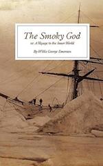 The Smoky God: or A Voyage to the Inner World 