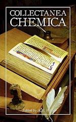 Collectanea Chemica: Being Certain Select Treatises on Alchemy and Hermetic Medicine 
